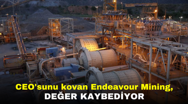 CEO'sunu kovan Endeavour Mining, Değer Kaybediyor