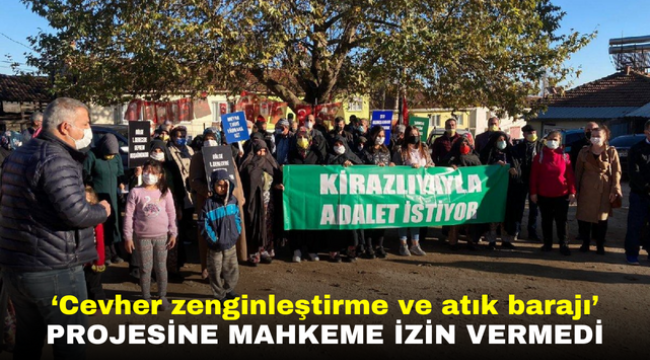 'Cevher zenginleştirme ve atık barajı' projesine mahkeme izin vermedi