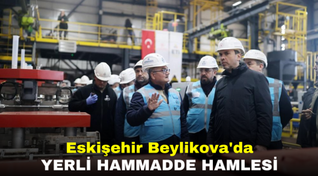 Eskişehir Beylikova'da Yerli Hammadde Hamlesi