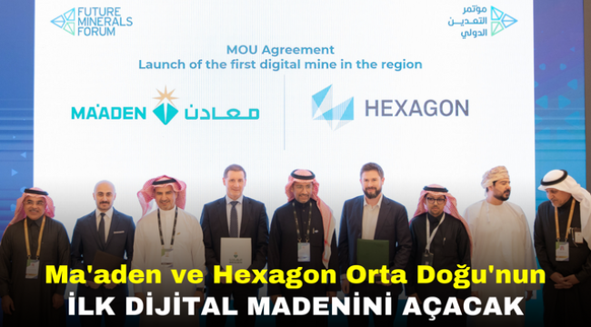 Ma'aden ve Hexagon Orta Doğu'nun ilk dijital madenini açacak