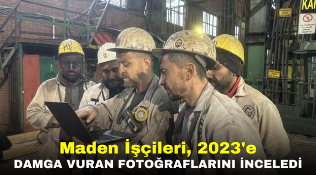 Maden İşçileri, 2023'e Damga Vuran Fotoğraflarını İnceledi