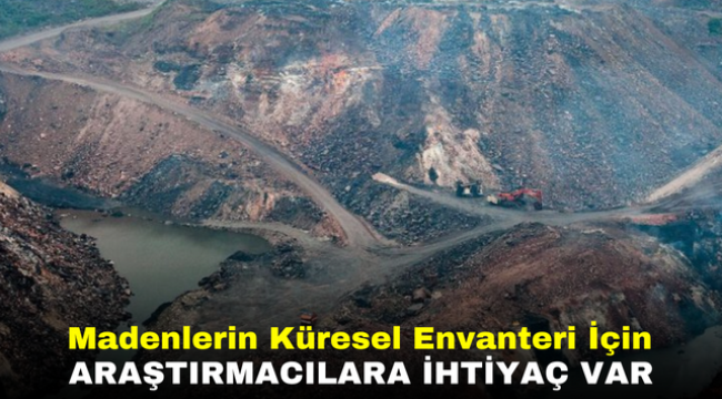 Madenlerin Küresel Envanteri İçin Araştırmacılara İhtiyaç Var