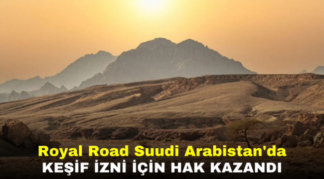 Royal Road Suudi Arabistan'da Keşif İzni İçin Hak Kazandı