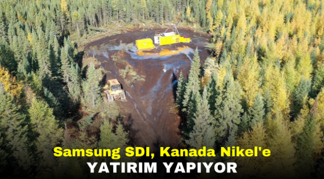 Samsung SDI, Kanada Nikel'e yatırım yapıyor