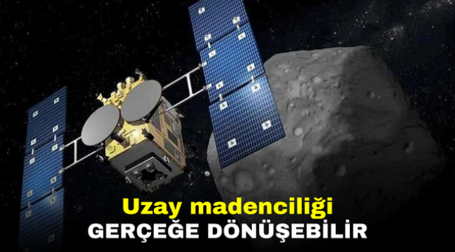 Uzay madenciliği gerçeğe dönüşebilir