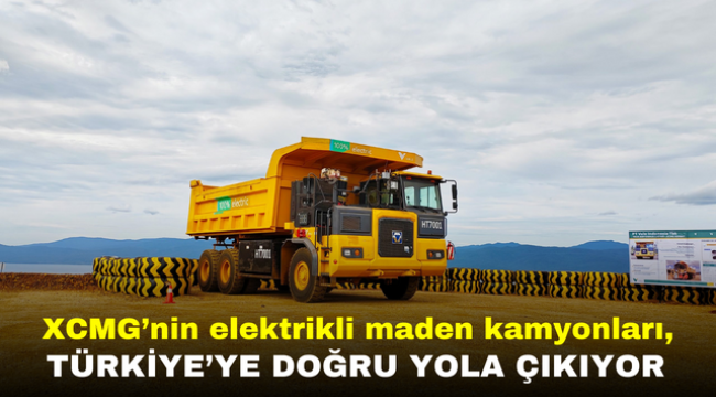 XCMG'nin elektrikli maden kamyonları, Türkiye'ye doğru yola çıkıyor