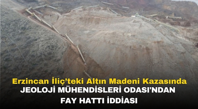 Altın Madeni Kazasında Jeoloji Mühendisleri Odası'ndan Fay Hattı İddiası