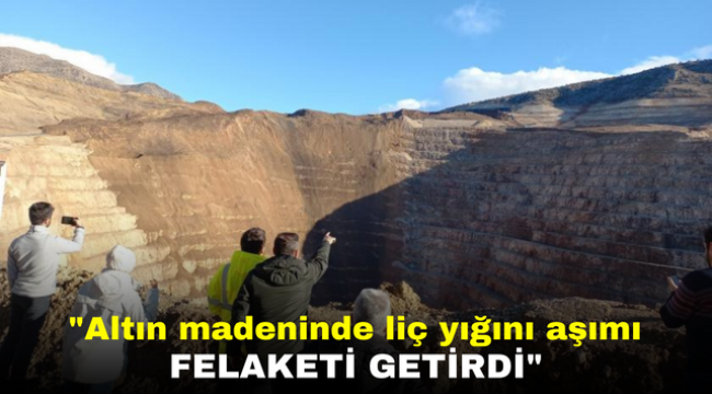 "Altın madeninde liç yığını aşımı felaketi getirdi"