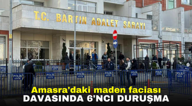 Amasra'daki maden faciası davasında 6'ncı duruşma