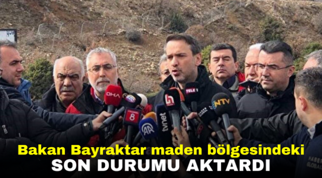 Bakan Bayraktar maden bölgesindeki son durumu aktardı