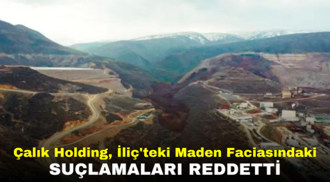 Çalık Holding, İliç'teki Maden Faciasındaki Suçlamaları Reddetti