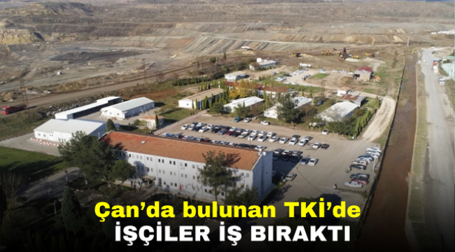 Çan'da bulunan TKİ'de işçiler iş bıraktı