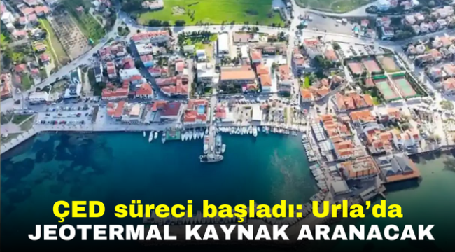 ÇED süreci başladı: Urla'da jeotermal kaynak aranacak