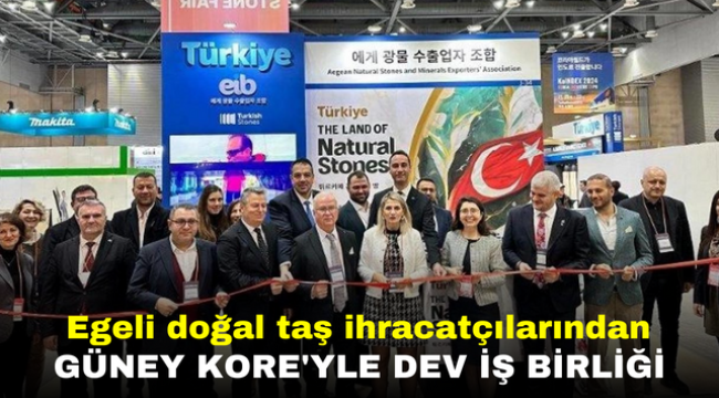 Egeli doğal taş ihracatçılarından Güney Kore'yle dev iş birliği