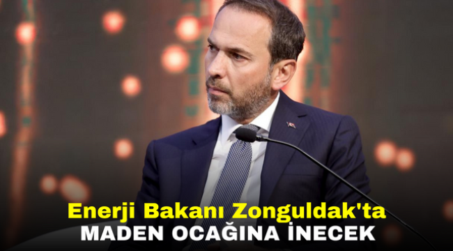 Enerji Bakanı Zonguldak'ta maden ocağına inecek