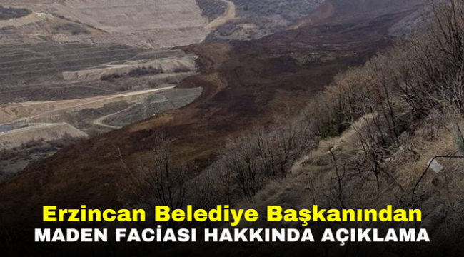 Erzincan Belediye Başkanından maden faciası hakkında açıklama