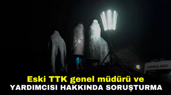 Eski TTK genel müdürü ve yardımcısı hakkında soruşturma izni