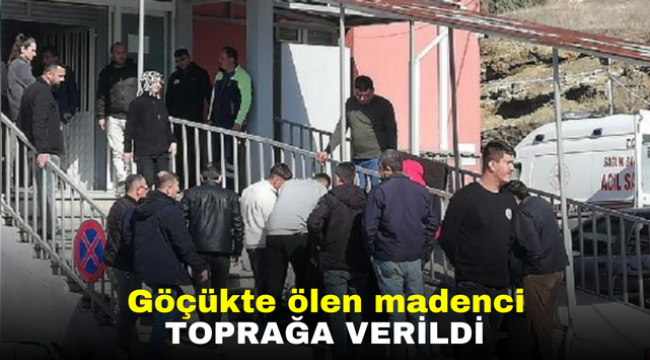 Göçükte ölen madenci toprağa verildi