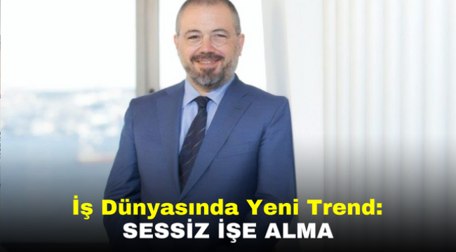 İş Dünyasında Yeni Trend: Sessiz İşe Alma