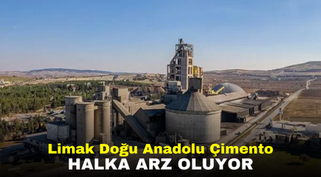 Limak Doğu Anadolu Çimento halka arz oluyor