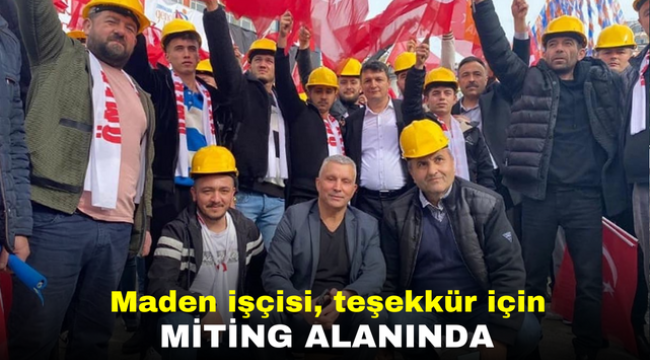 Maden işçisi, teşekkür için miting alanında