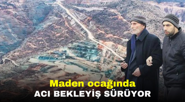 Maden ocağında acı bekleyiş sürüyor