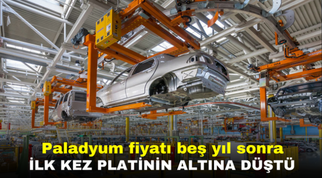 Paladyum fiyatı beş yıl sonra ilk kez platinin altına düştü