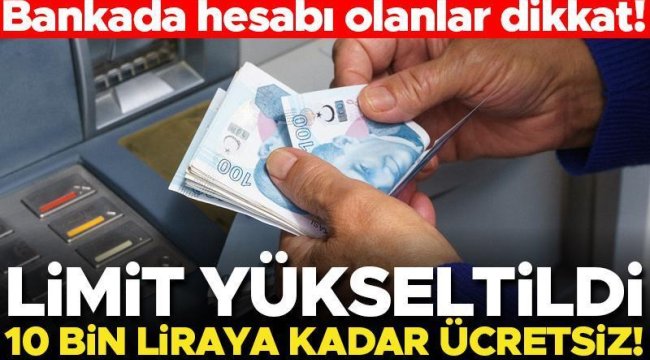 Son dakika... Banka hesabı olanlar dikkat! ATM ücretsiz nakit çekim limiti artırıldı