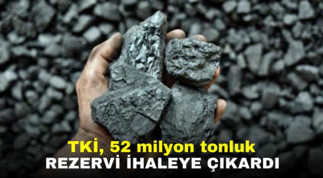 TKİ, 52 milyon tonluk rezervi ihaleye çıkardı