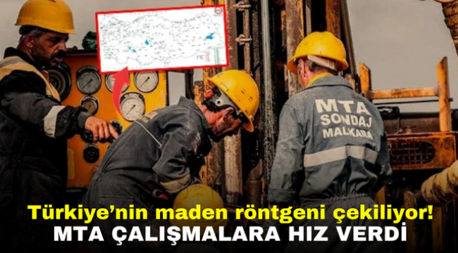 Türkiye'nin maden röntgeni çekiliyor! MTA çalışmalara hız verdi