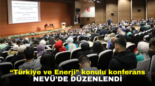 "Türkiye ve Enerji" konulu konferans NEVÜ'de düzenlendi