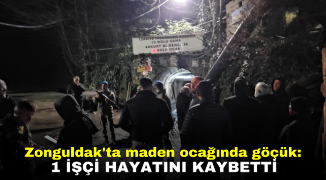 Zonguldak'ta maden ocağında göçük: 1 işçi hayatını kaybetti