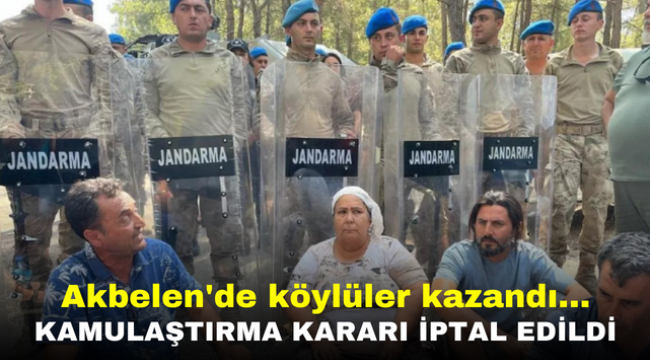 Akbelen'de köylüler kazandı... Kamulaştırma kararı iptal edildi 