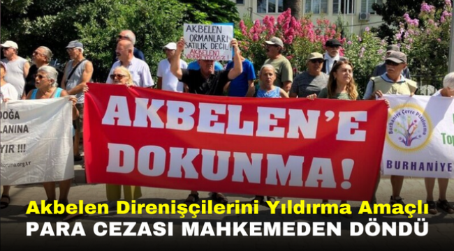 Akbelen Direnişçilerini Yıldırma Amaçlı Para Cezası Mahkemeden Döndü