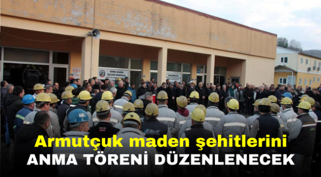 Armutçuk maden şehitlerini anma töreni düzenlenecek