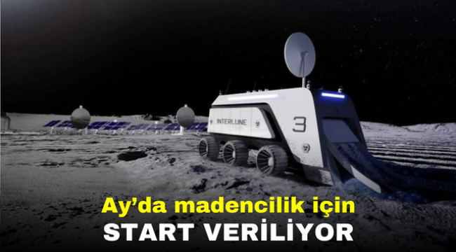 Ay'da madencilik için start veriliyor