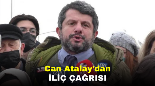 Can Atalay'dan İliç çağrısı