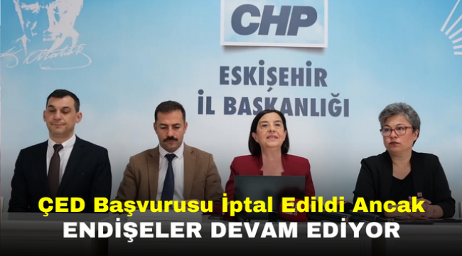 ÇED Başvurusu İptal Edildi Ancak Endişeler Devam Ediyor