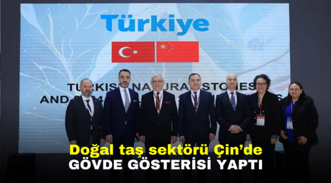 Doğal taş sektörü Çin'de gövde gösterisi yaptı