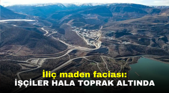 İliç maden faciası: İşçiler hala toprak altında