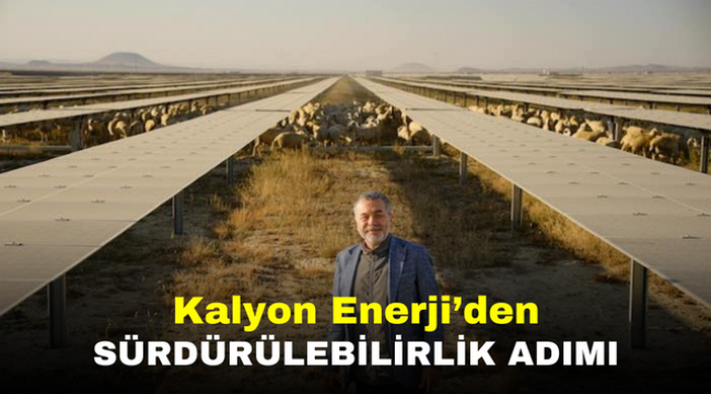 Kalyon Enerji'den sürdürülebilirlik adımı