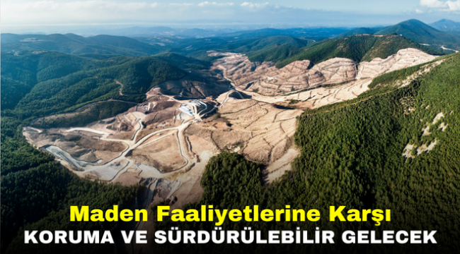 Maden Faaliyetlerine Karşı Koruma ve Sürdürülebilir Gelecek