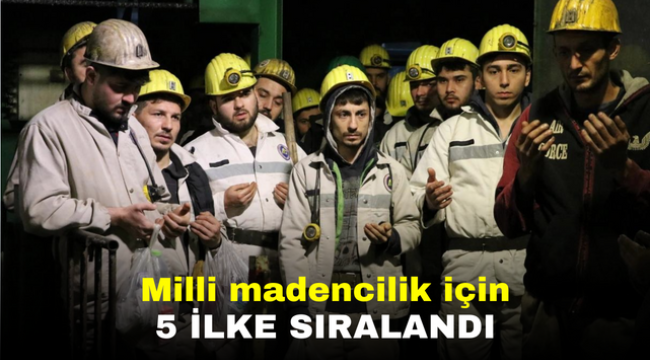 Milli madencilik için 5 ilke sıralandı