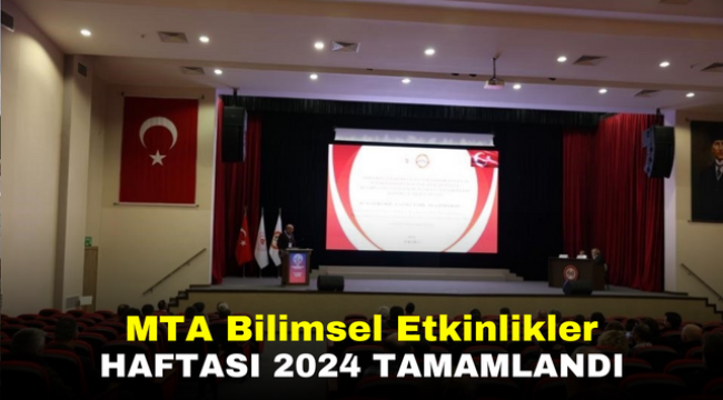 MTA Bilimsel Etkinlikler Haftası 2024 Tamamlandı