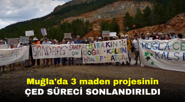 Muğla'da 3 maden projesinin ÇED süreci sonlandırıldı