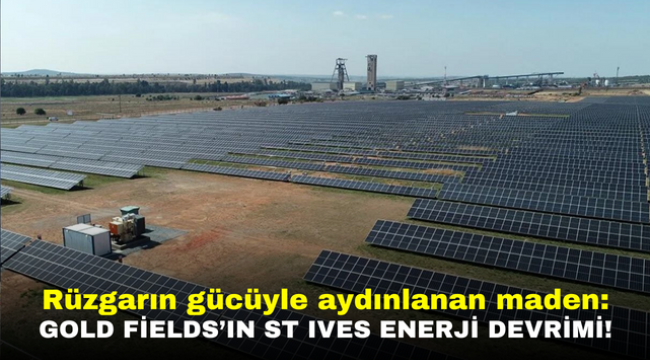 Rüzgarın gücüyle aydınlanan maden: Gold Fields'ın St Ives enerji devrimi!