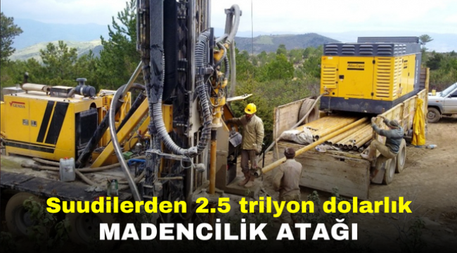 Suudilerden 2.5 trilyon dolarlık madencilik atağı