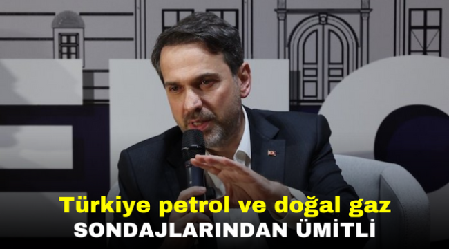 Türkiye petrol ve doğal gaz sondajlarından ümitli 