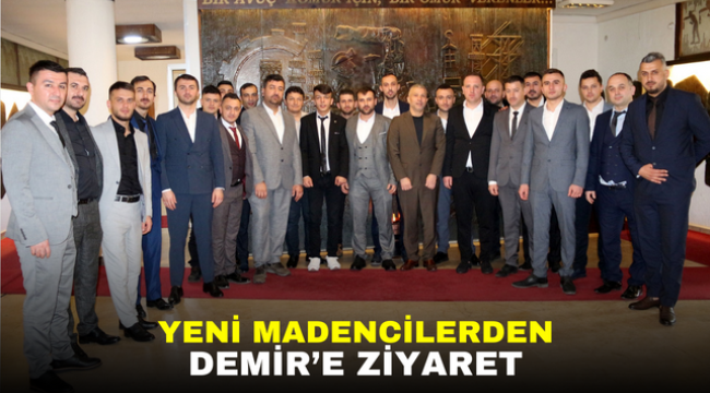 YENİ MADENCİLERDEN DEMİR'E ZİYARET