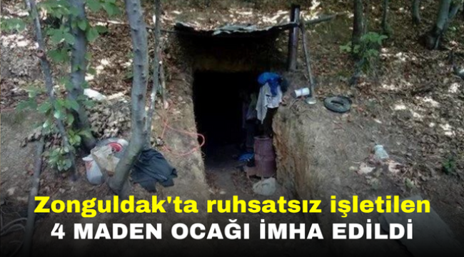 Zonguldak'ta ruhsatsız işletilen 4 maden ocağı imha edildi